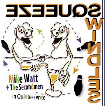 Mike Watt + The Secondmen - In Quintessence [RSDSEPT20]
