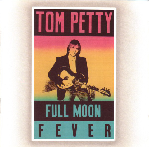 Tom Petty and The Heartbreakers - Full Moon Fever