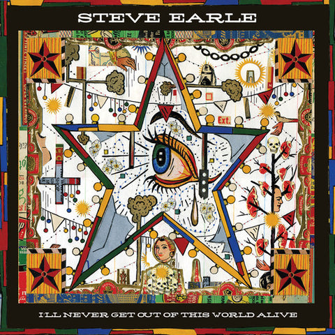 Steve Earle - I'll Never Get of This World Alive
