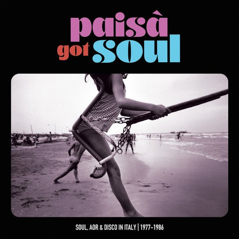 Various Artists - Paisà Got Soul - Soul, AOR & Disco in Italy, 1977-1986