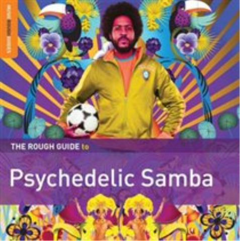 A Rough Guide To Psychedelic Samba