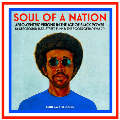 Soul Jazz Records Presents Soul of a Nation: Afrocentric Visions in the Age of Black Power