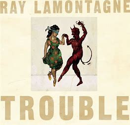 Ray Lamontagne - Trouble
